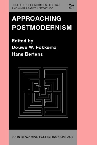 Approaching postmodernism : papers presented at a Workshop on Postmodernism, 21-23 September 1984, University of Utrecht